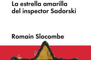 Romain Slocombe: La estrella amarilla del inspector Sadorski
