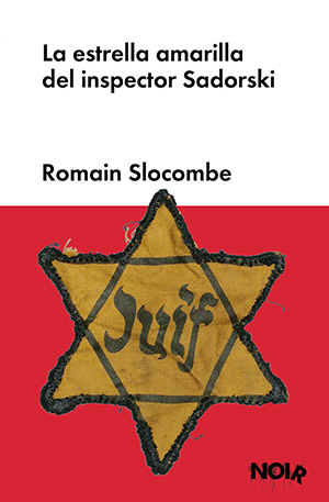 Romain Slocombe: La estrella amarilla del inspector Sadorski