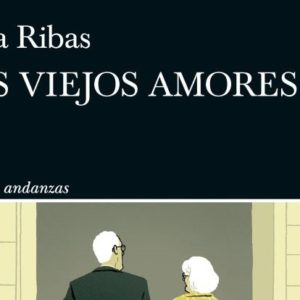 Rosa Ribas: Los viejos amores