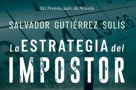 Salvador Gutiérrez Solís: La estrategia del impostor