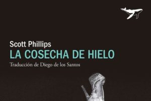 Scott Phillips: La cosecha de hielo