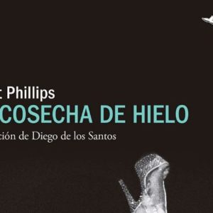 Scott Phillips: La cosecha de hielo