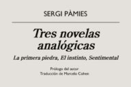 Sergi Pàmies: Tres novelas analógicas (La primera piedra, El instinto, Sentimental)