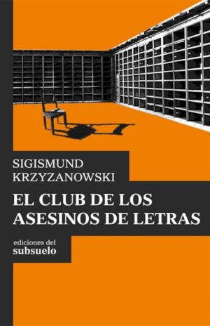 Sigismund Krzyzanowski: El Club de los Asesinos de Letras