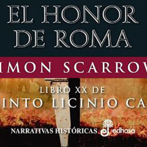 Simon Scarrow: El honor de Roma