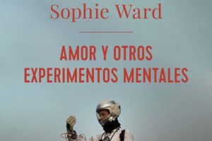 Sophie Ward: Amor y otros experimentos mentales