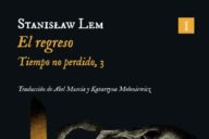 Stanisław Lem: El regreso (Tiempo no perdido 3)