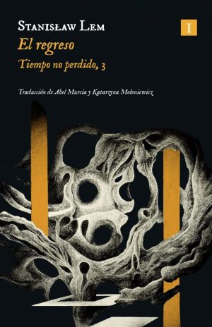 Stanisław Lem: El regreso (Tiempo no perdido 3)