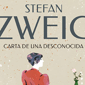 Stefan Zweig: Carta de una desconocida