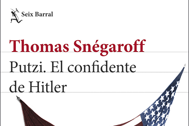 Thomas Snégaroff: Putzi. El confidente de Hitler