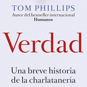 Tom Phillips: Verdad