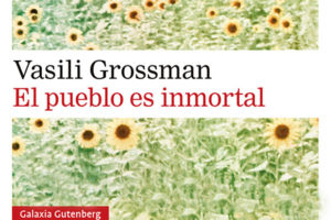 Vasili Grossman: El pueblo es inmortal