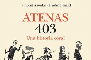 Vicent Azouley & Paul Ismard: Atenas 403. Una Historia coral