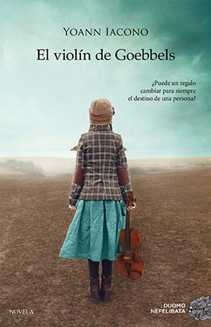 Yoann Iacono: El violín de Goebbels 
