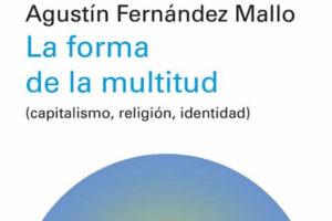 Agustín Fernández Mallo: La forma de la multitud