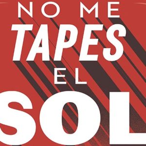 Eduardo Infante: No me tapes el sol