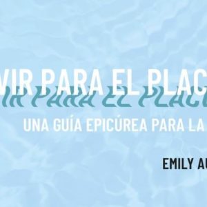 Emily Austin: Vivir para el placer