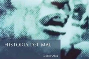 Jacinto Choza: Historia del mal