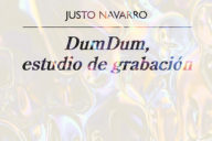Justo Navarro: DumDum, estudio de grabación