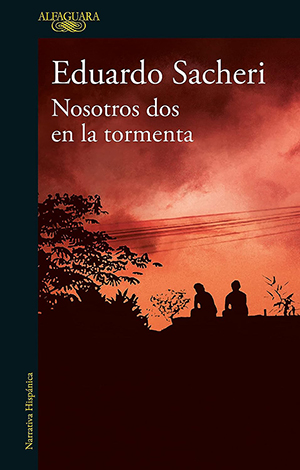 Eduardo Sacheri: Nosotros dos en la tormenta