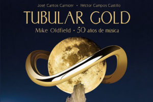 Héctor Campos y José Cantos: Tubular gold: Mike Oldfield, 50 años de música