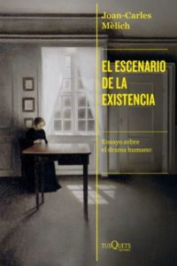 Joan-Carles Mèlich: El escenario de la existencia