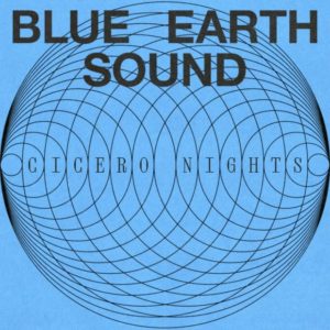Blue Earth Sound: Cicero Nigths