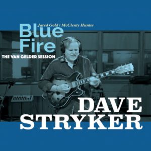 Dave Stryker: Blue Fire - The Van Gelder Session