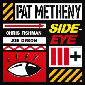 Pat Metheny: Side-Eye III+