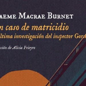 Graeme Macrae Burnet: Un caso de matricidio