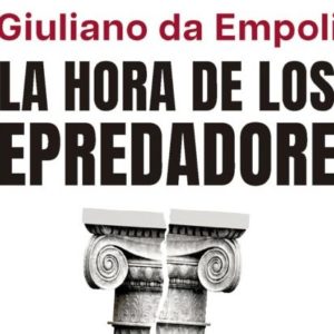 Giuliano da Empoli: La hora de los depredadores